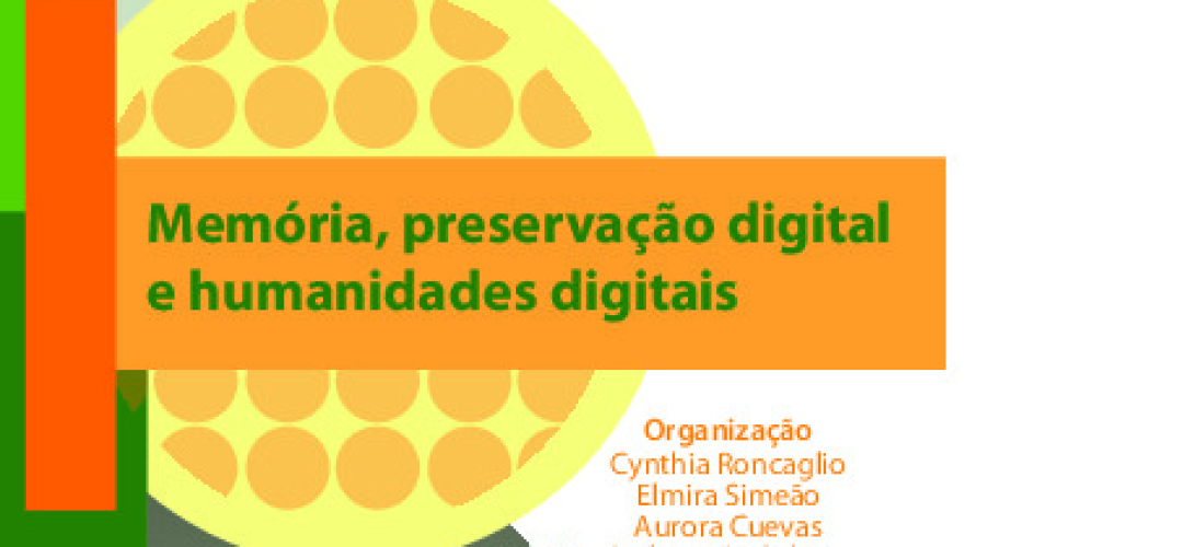 Memória, preservação digital e humanidades digitais